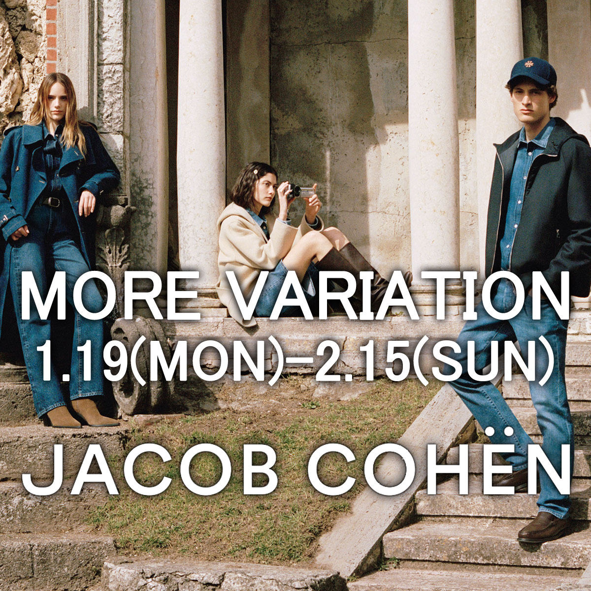 JACOB COHEN【ヤコブ コーエン】 MORE VARIATION 開催致します！！